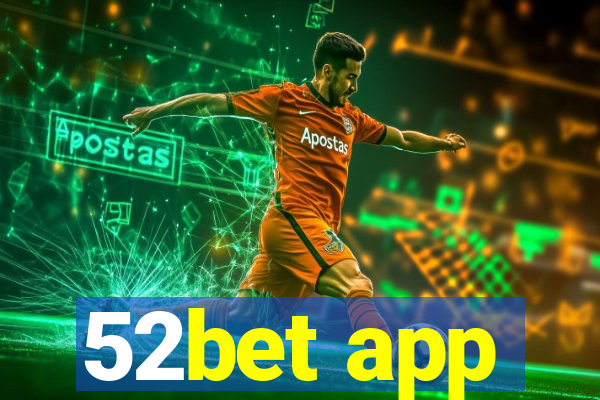 52bet app